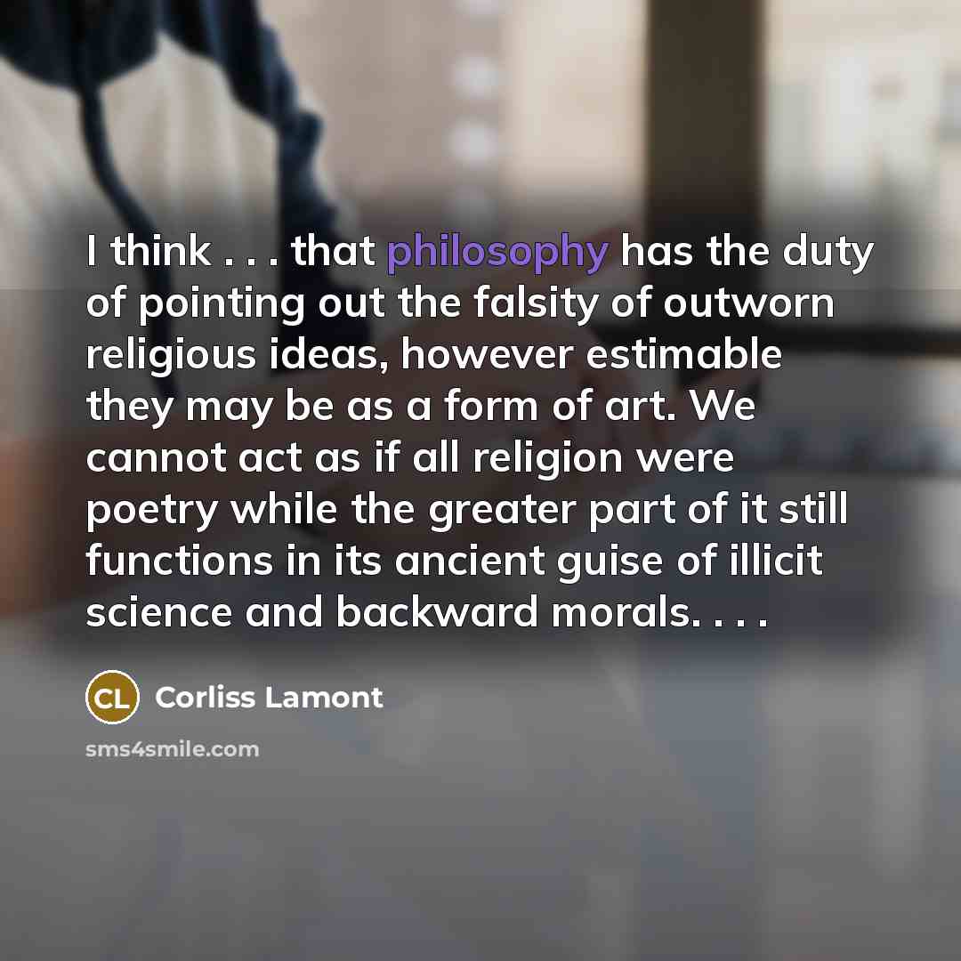 “I think . . . that philosophy has the duty…” quote by Corliss Lamont