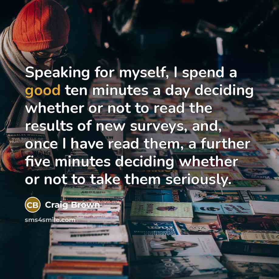“Speaking for myself, I spend a good ten minutes a…” quote by Craig Brown