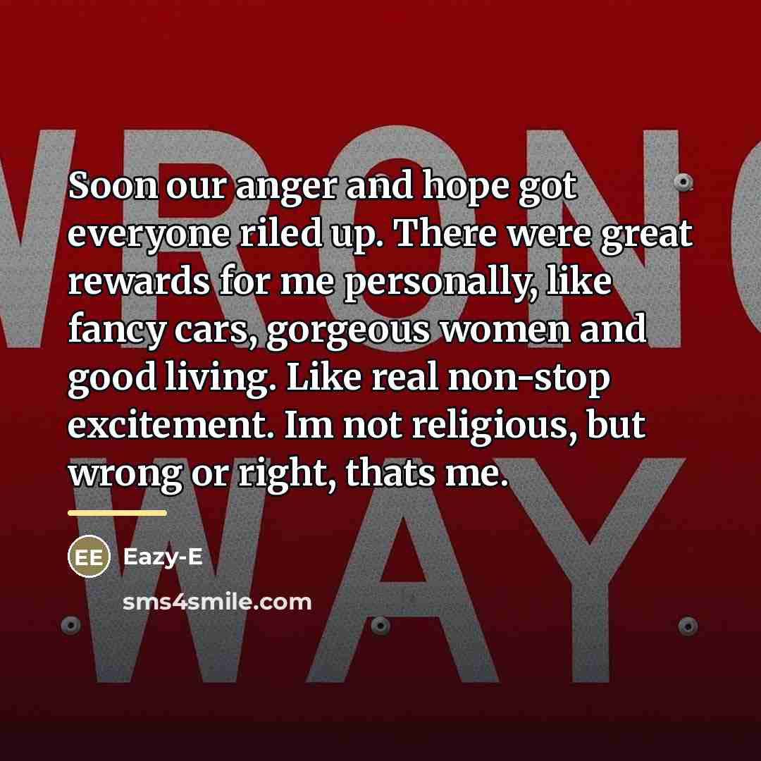 “Soon our anger and hope got everyone riled up. There…” quote by Eazy-E