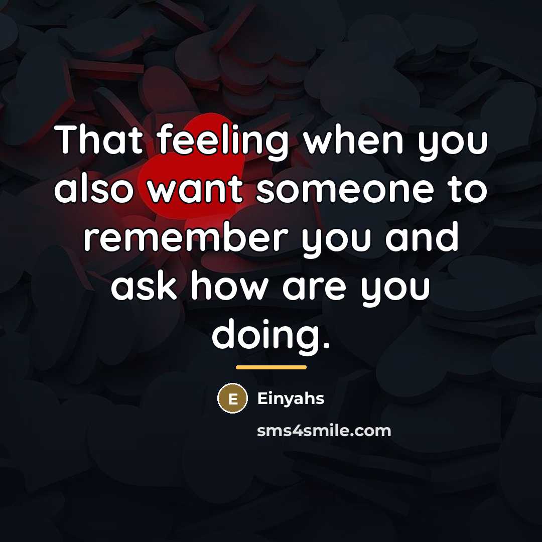 “That feeling when you also want someone to remember you…” quote by Einyahs