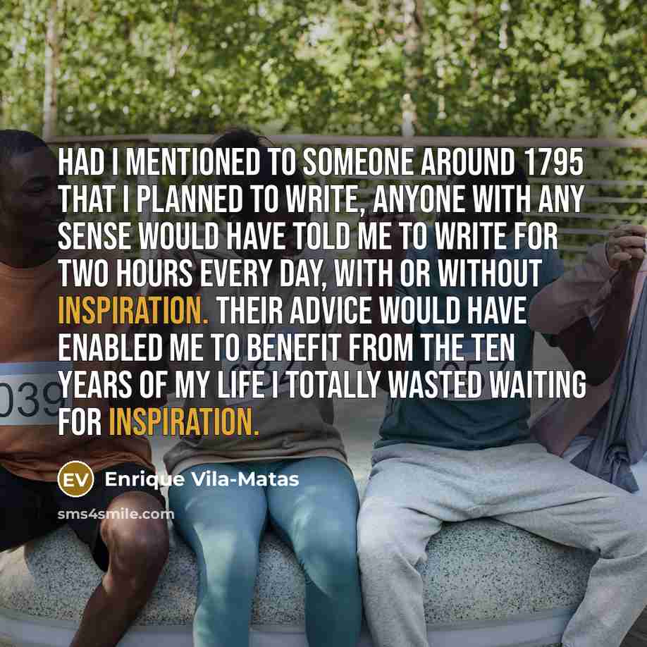 “Had I mentioned to someone around 1795 that I planned…” quote by Enrique Vila-Matas
