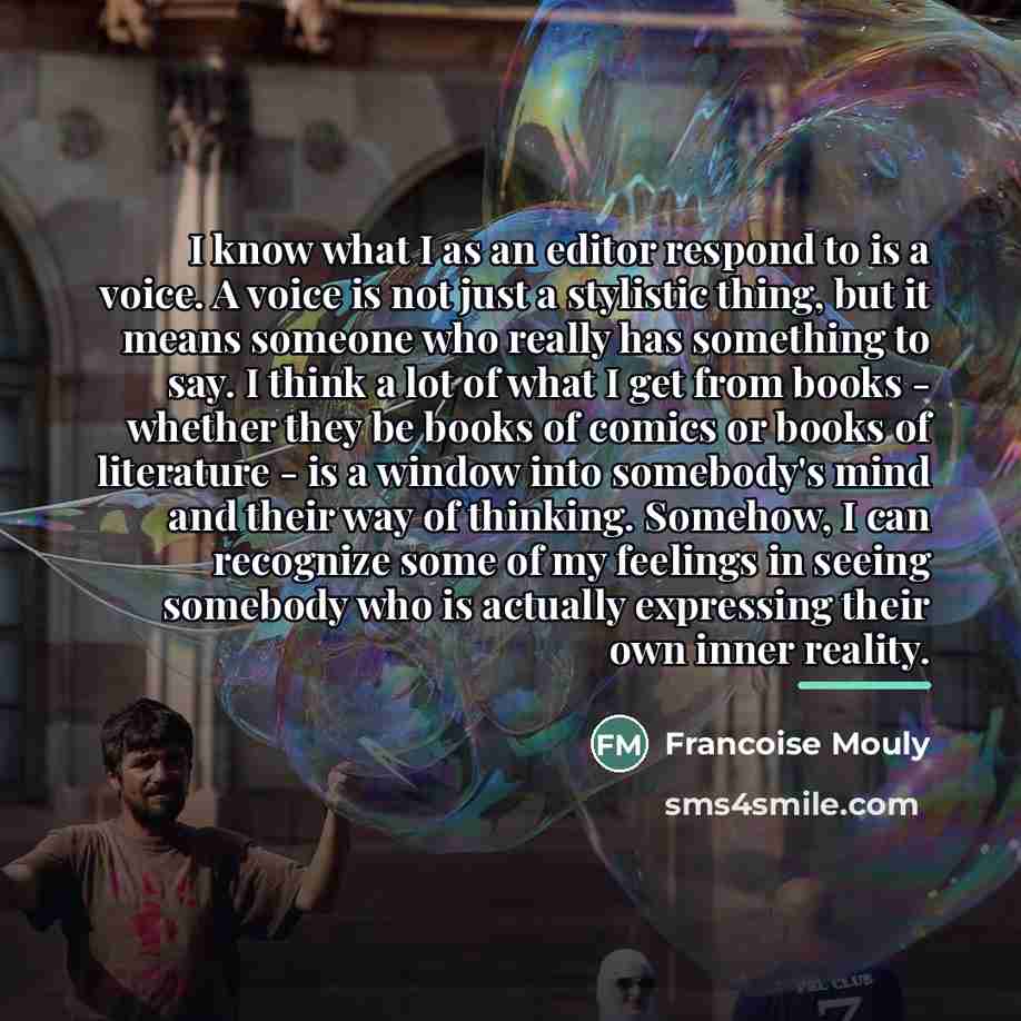 “I know what I as an editor respond to is…” quote by Francoise Mouly