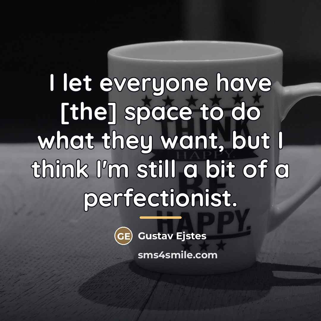 “I let everyone have [the] space to do what they…” quote by Gustav Ejstes