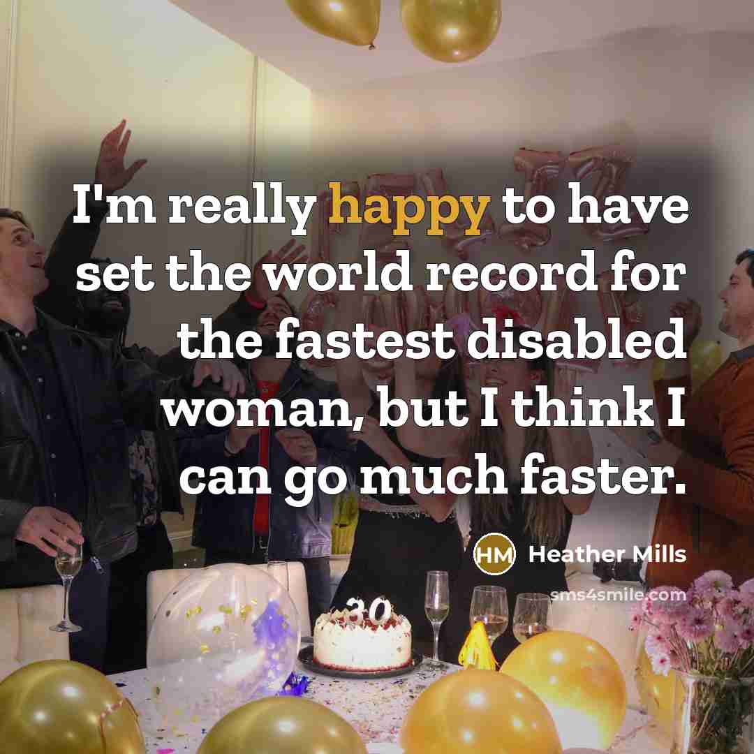 “I'm really happy to have set the world record for…” quote by Heather Mills