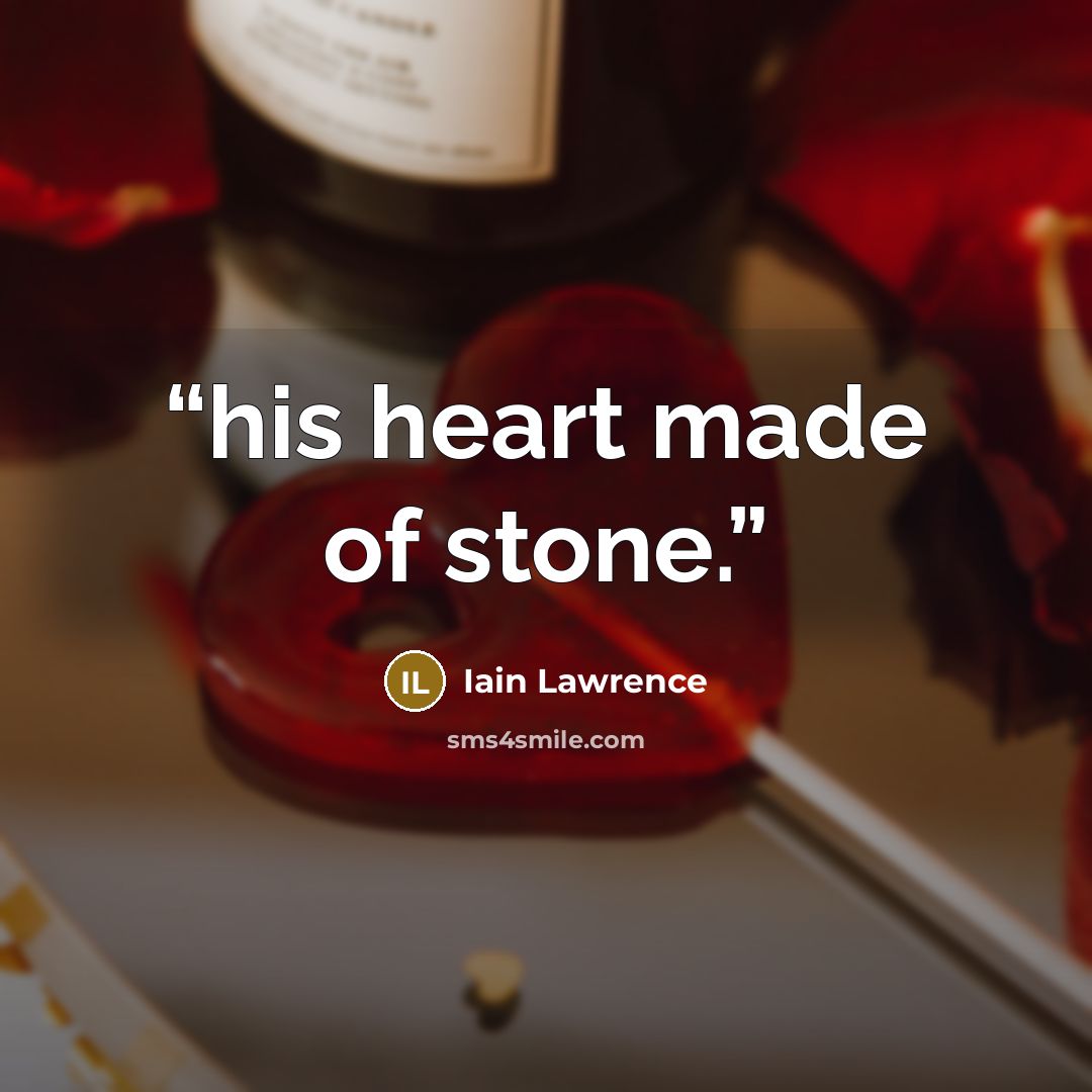 “his heart made of stone.” quote by Iain Lawrence