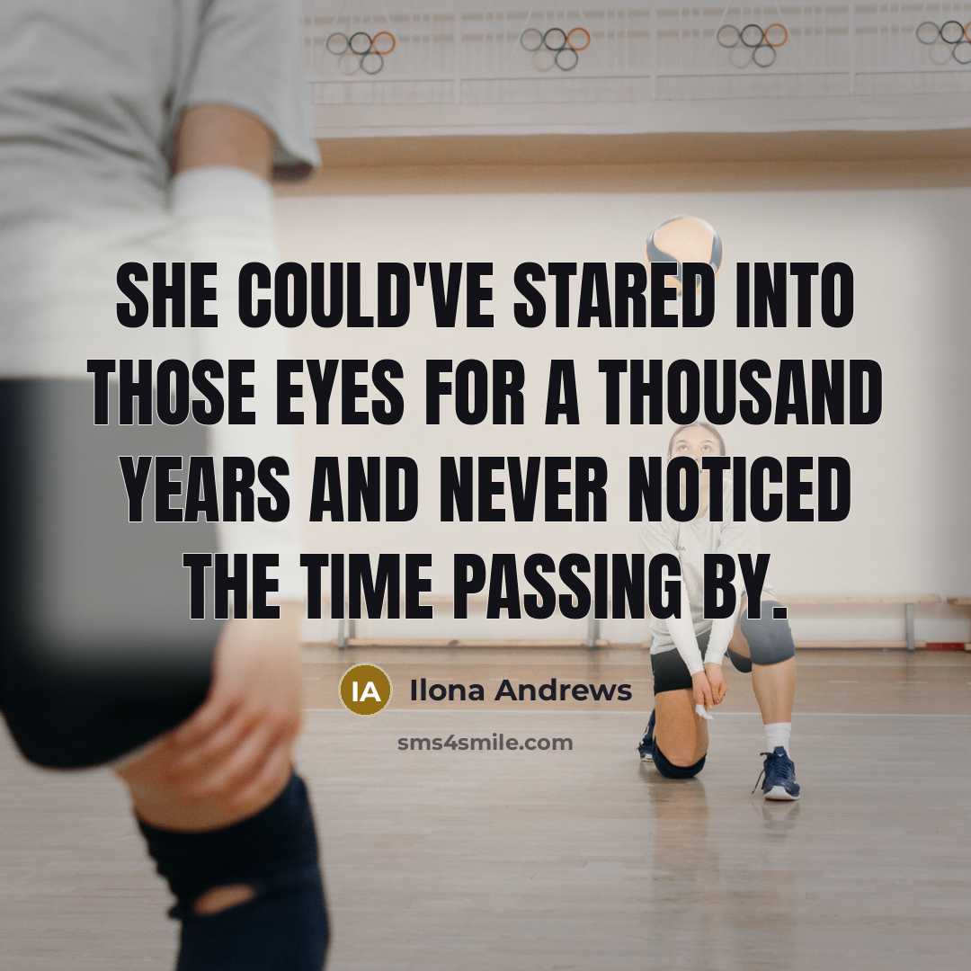 “She could've stared into those eyes for a thousand years…” quote by Ilona Andrews