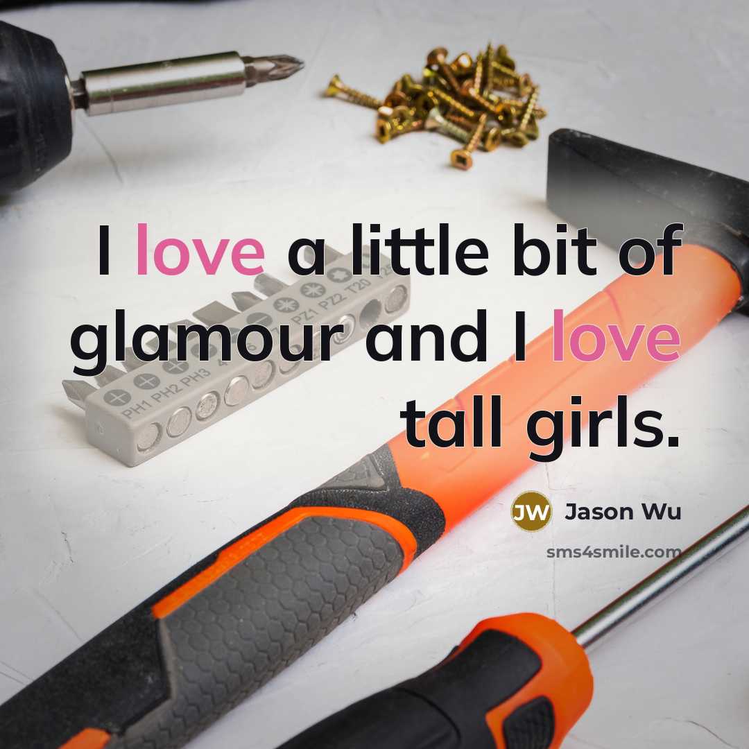 “I love a little bit of glamour and I love…” quote by Jason Wu
