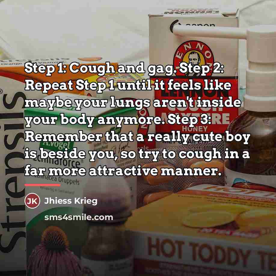 “Step 1: Cough and gag. Step 2: Repeat Step 1…” quote by Jhiess Krieg