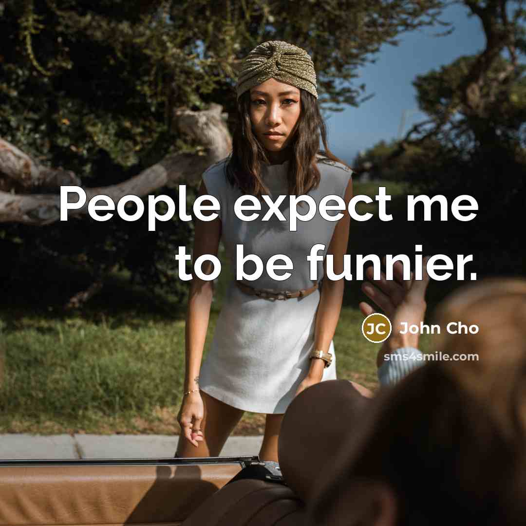 “People expect me to be funnier.…” quote by John Cho