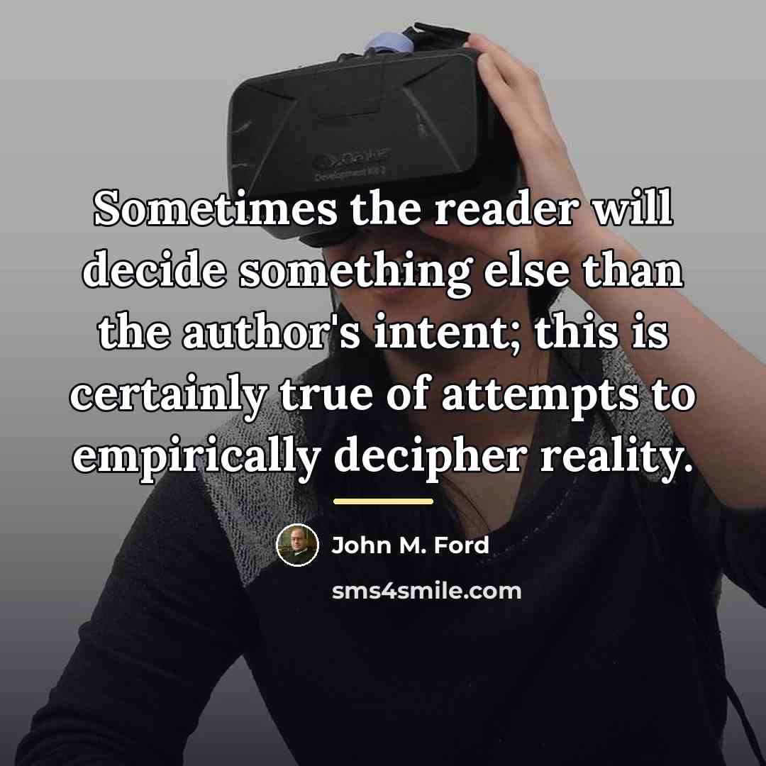 “Sometimes the reader will decide something else than the author's…” quote by John M. Ford