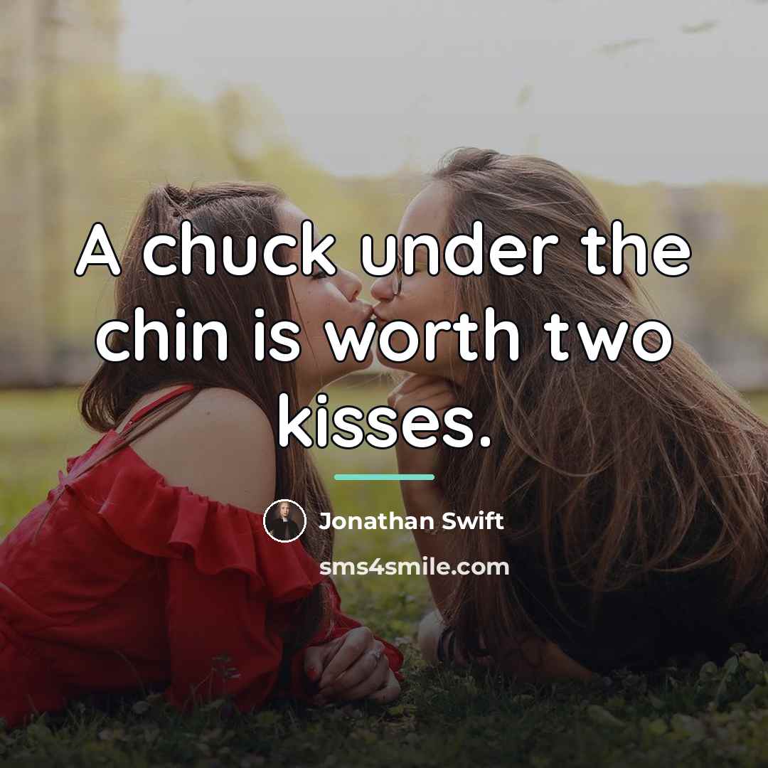 “A chuck under the chin is worth two kisses.…” quote by Jonathan Swift