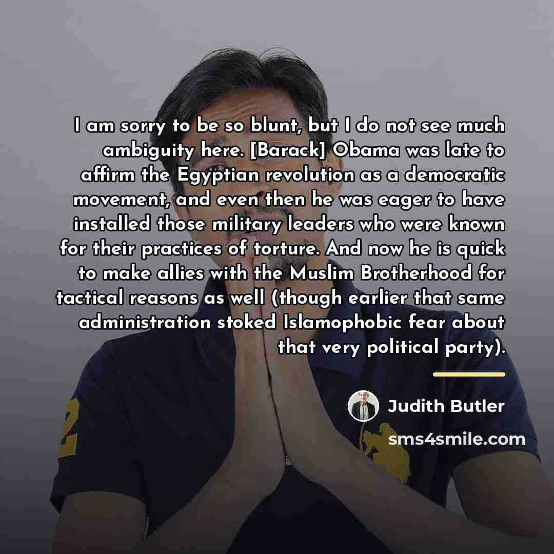 “I am sorry to be so blunt, but I do…” quote by Judith Butler