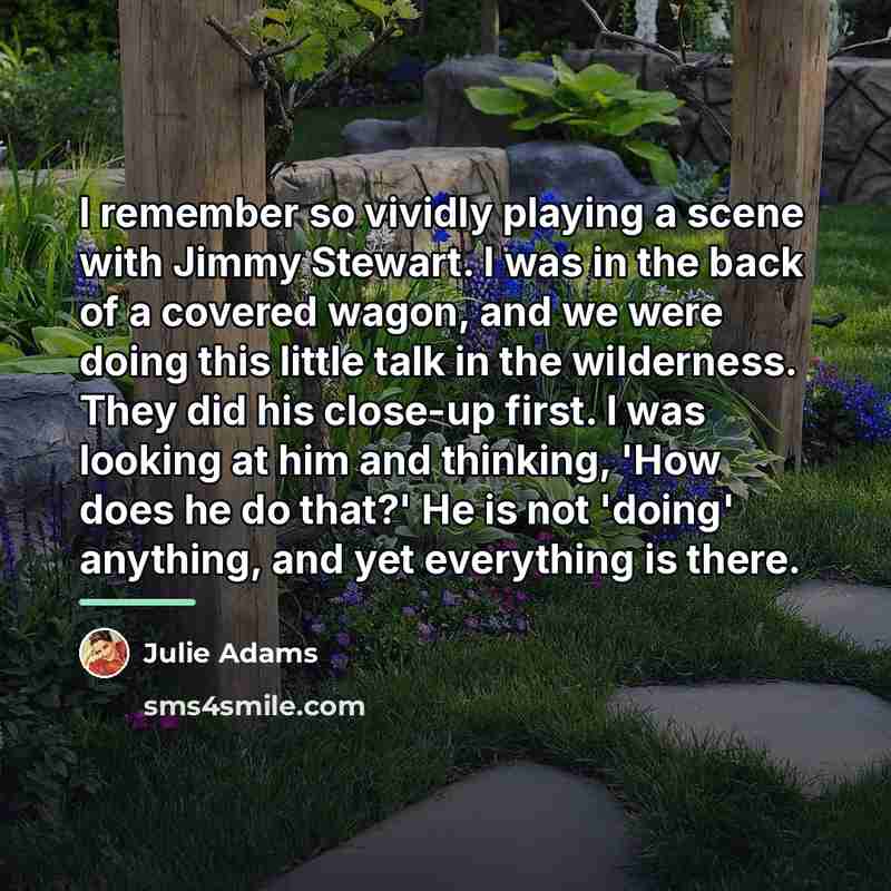 “I remember so vividly playing a scene with Jimmy Stewart.…” quote by Julie Adams