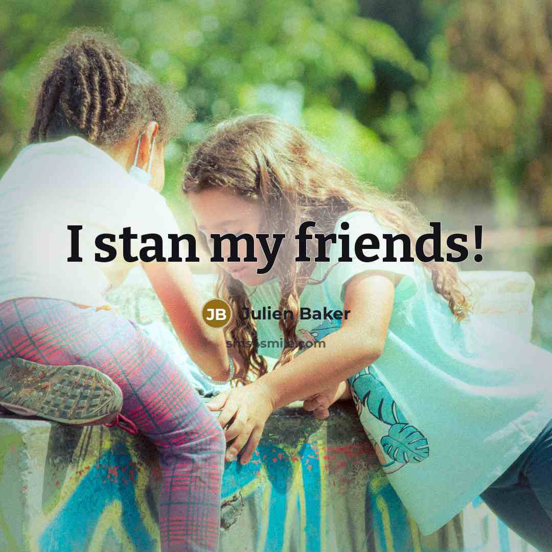 “I stan my friends!…” quote by Julien Baker