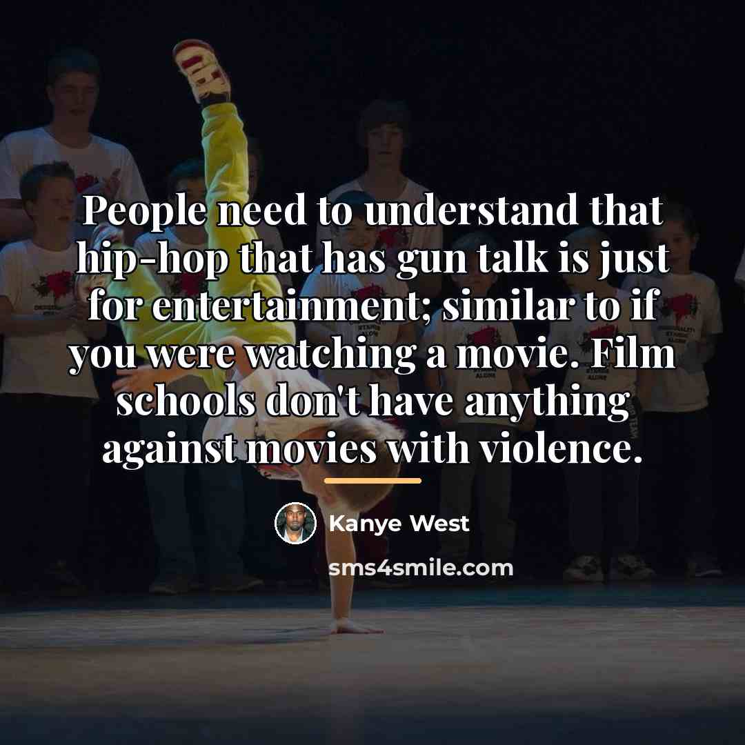 “People need to understand that hip-hop that has gun talk…” quote by Kanye West