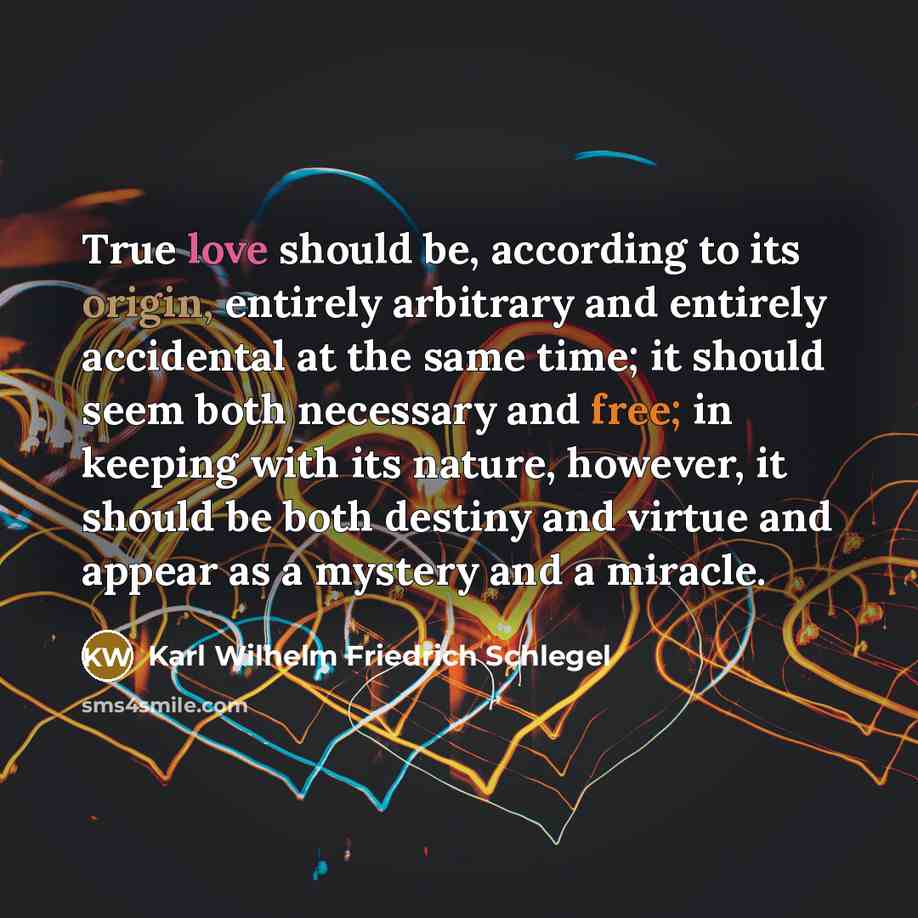 “True love should be, according to its origin, entirely arbitrary…” quote by Karl Wilhelm Friedrich Schlegel