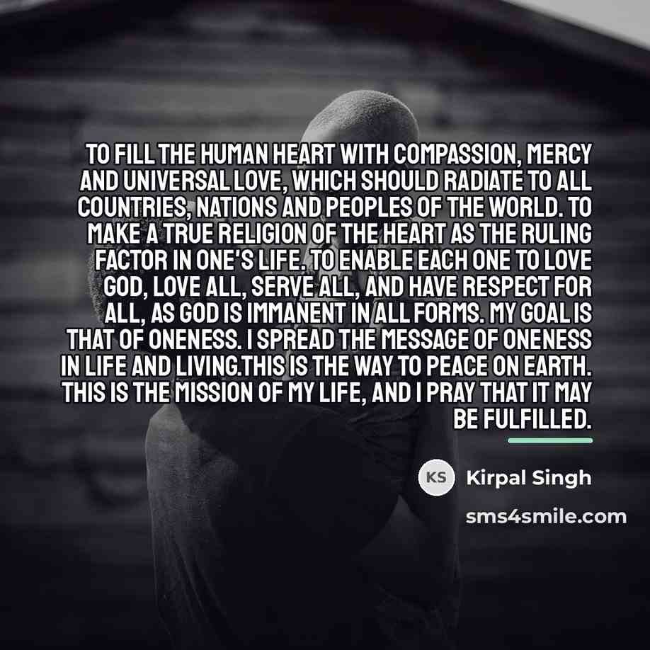 “To fill the human heart with compassion, mercy and universal…” quote by Kirpal Singh