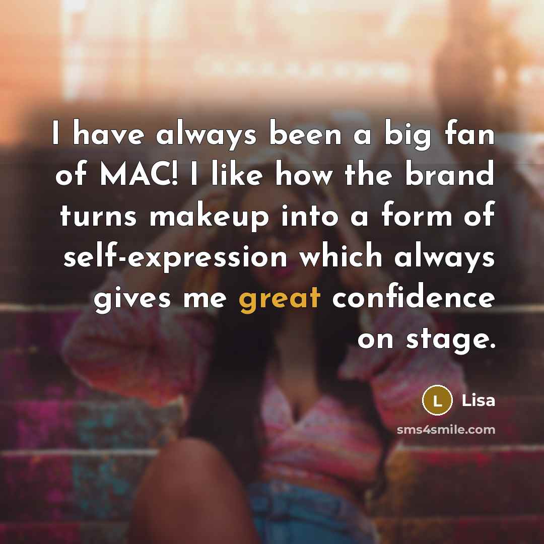 “I have always been a big fan of MAC! I…” quote by Lisa
