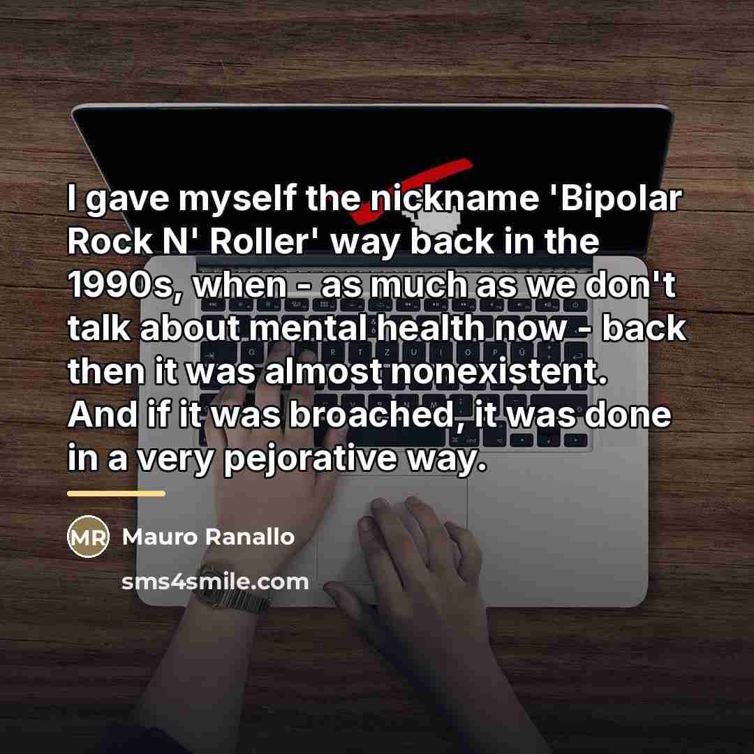 “I gave myself the nickname 'Bipolar Rock N' Roller' way…” quote by Mauro Ranallo