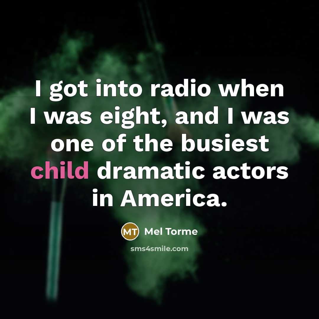 “I got into radio when I was eight, and I…” quote by Mel Torme