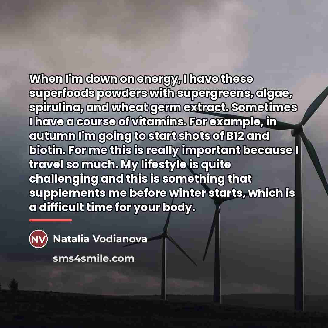 “When I'm down on energy, I have these superfoods powders…” quote by Natalia Vodianova