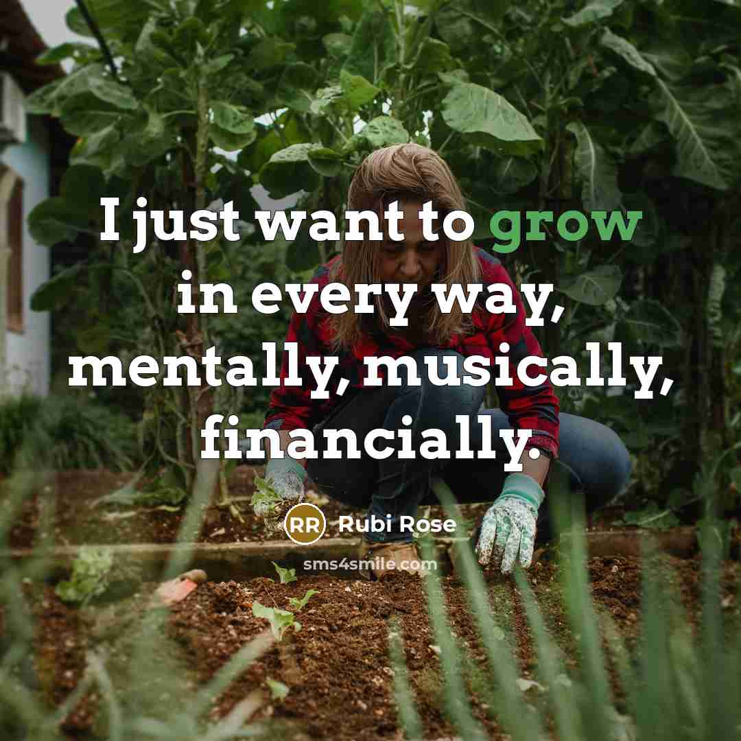 “I just want to grow in every way, mentally, musically,…” quote by Rubi Rose
