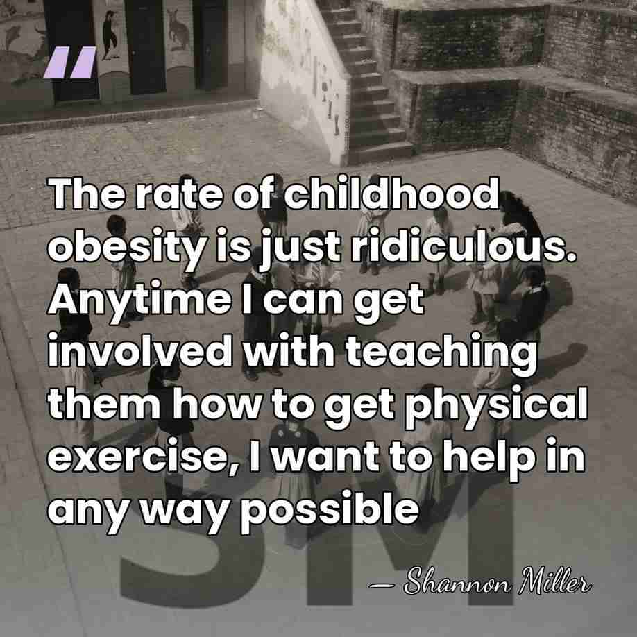The rate of childhood obesity is just ridiculous. Anytime I can get&hellip; - Shannon Miller
