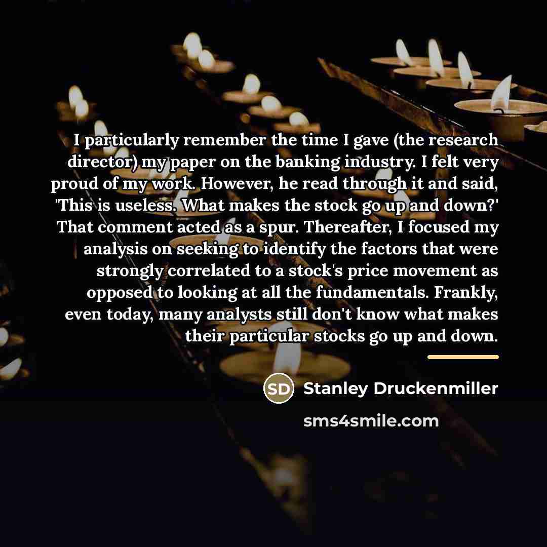 “I particularly remember the time I gave (the research director)…” quote by Stanley Druckenmiller