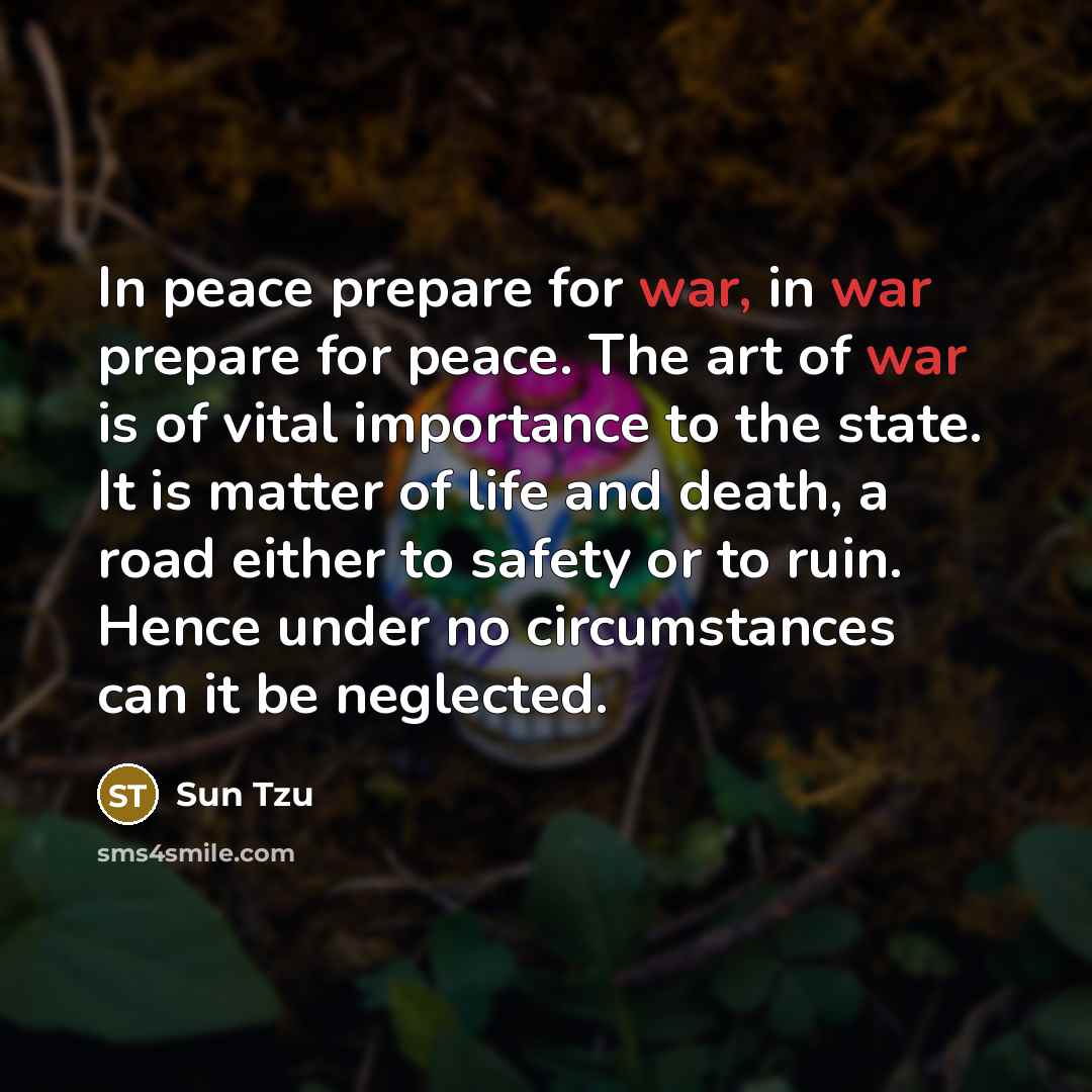“In peace prepare for war, in war prepare for peace.…” quote by Sun Tzu