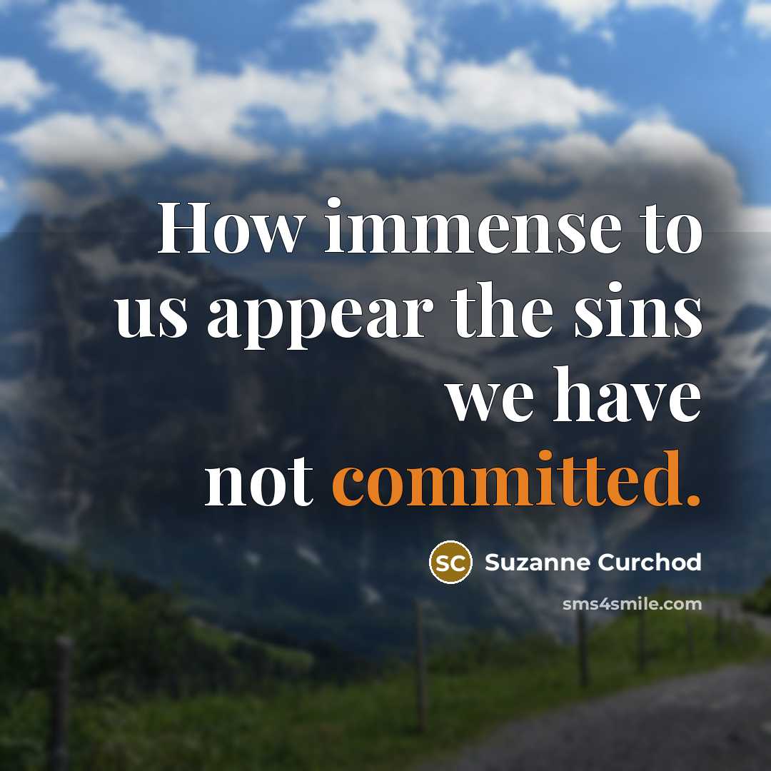“How immense to us appear the sins we have not…” quote by Suzanne Curchod