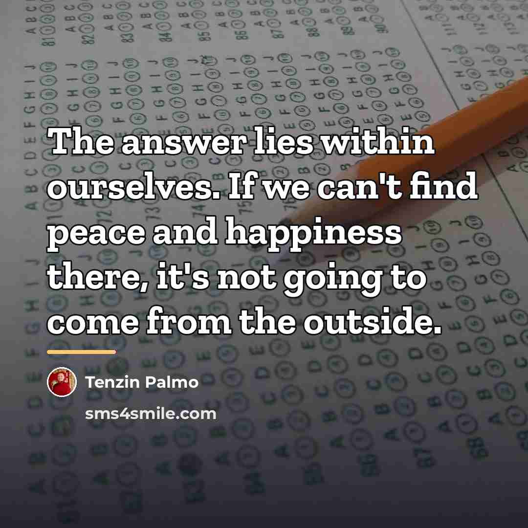 “The answer lies within ourselves. If we can't find peace…” quote by Tenzin Palmo