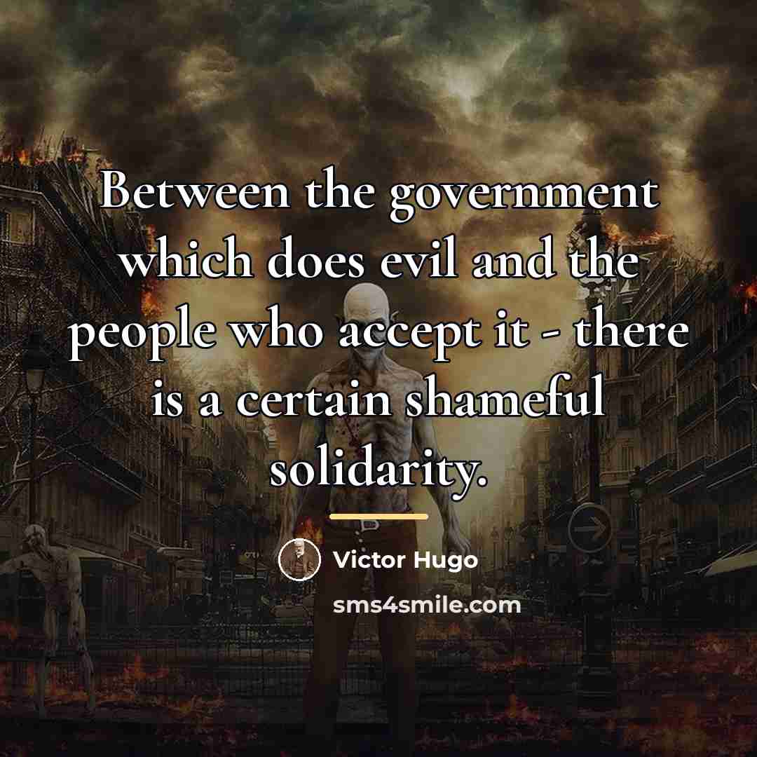 “Between the government which does evil and the people who…” quote by Victor Hugo