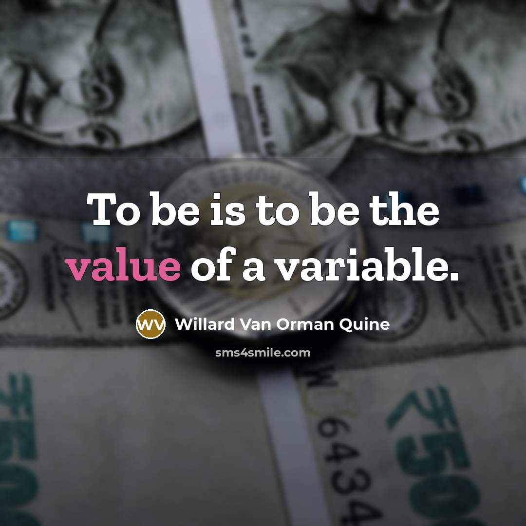 “To be is to be the value of a variable.…” quote by Willard Van Orman Quine