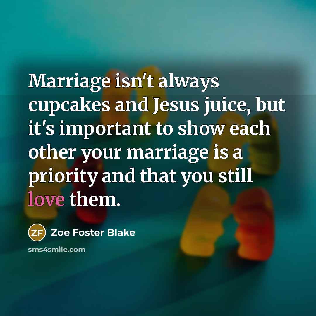 “Marriage isn't always cupcakes and Jesus juice, but it's important…” quote by Zoe Foster Blake