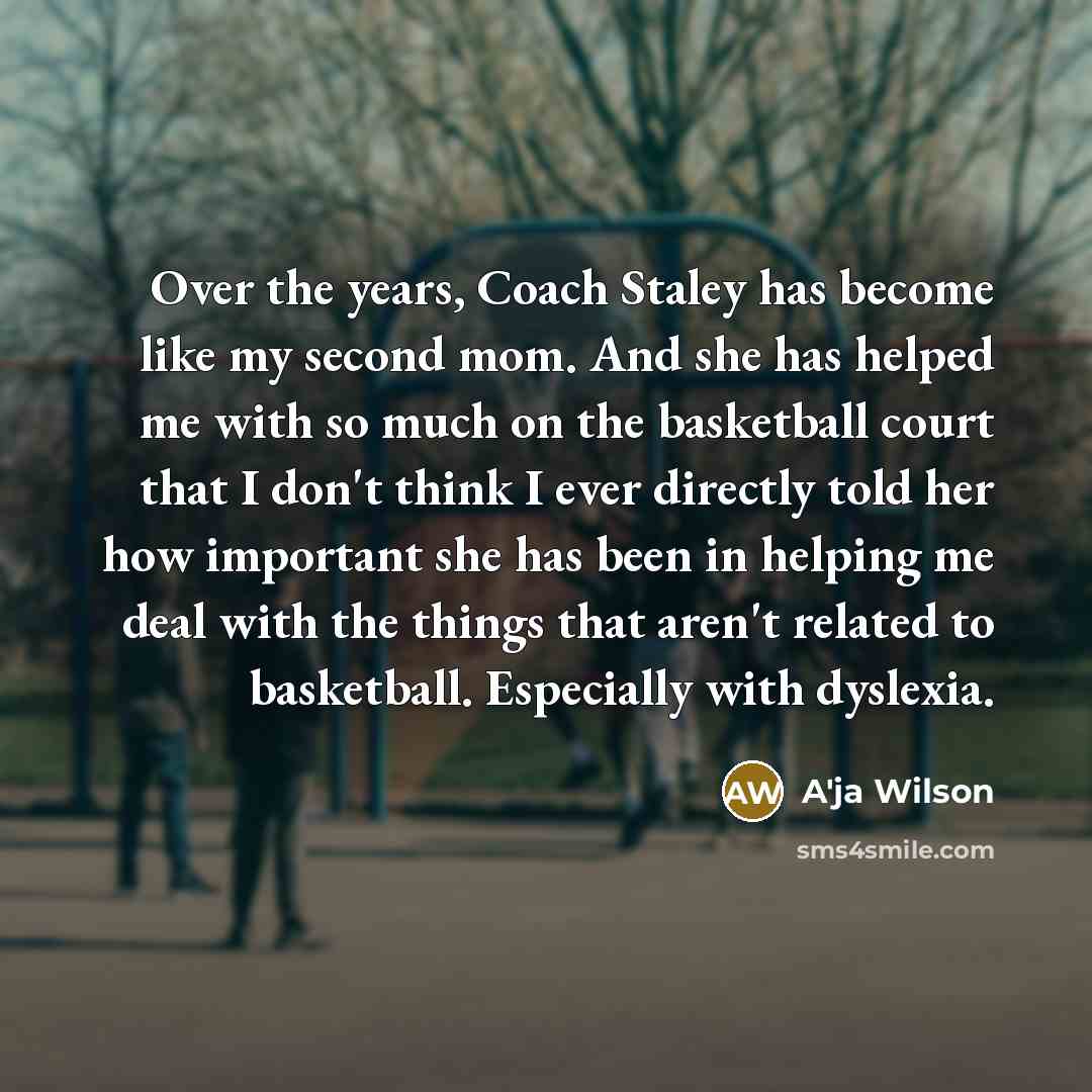 “Over the years, Coach Staley has become like my second…” quote by A'ja Wilson