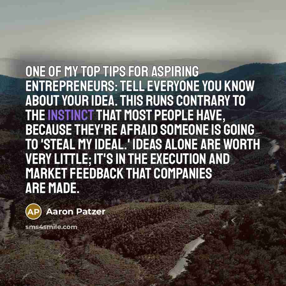 “One of my top tips for aspiring entrepreneurs: Tell everyone…” quote by Aaron Patzer