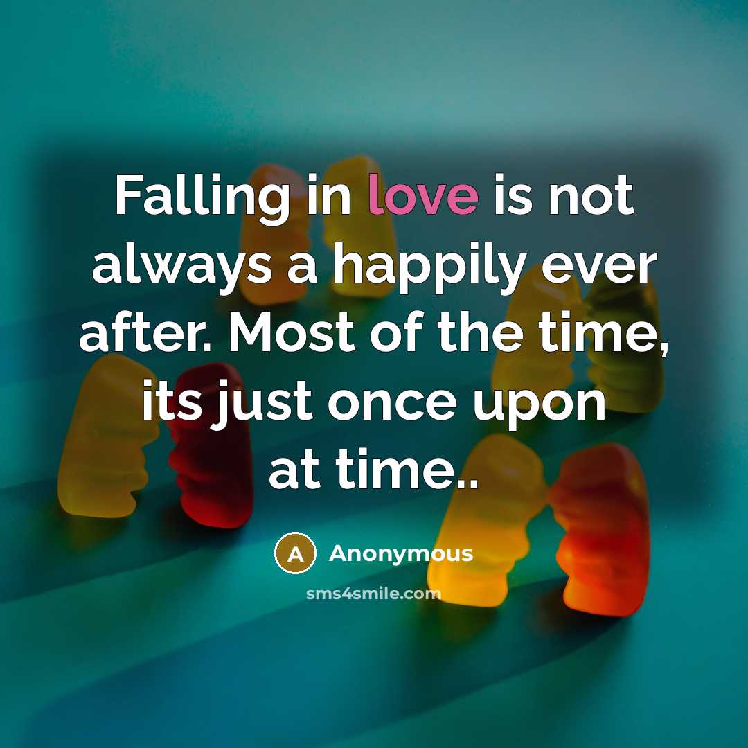 “Falling in love is not always a happily ever after.…” quote by Anonymous