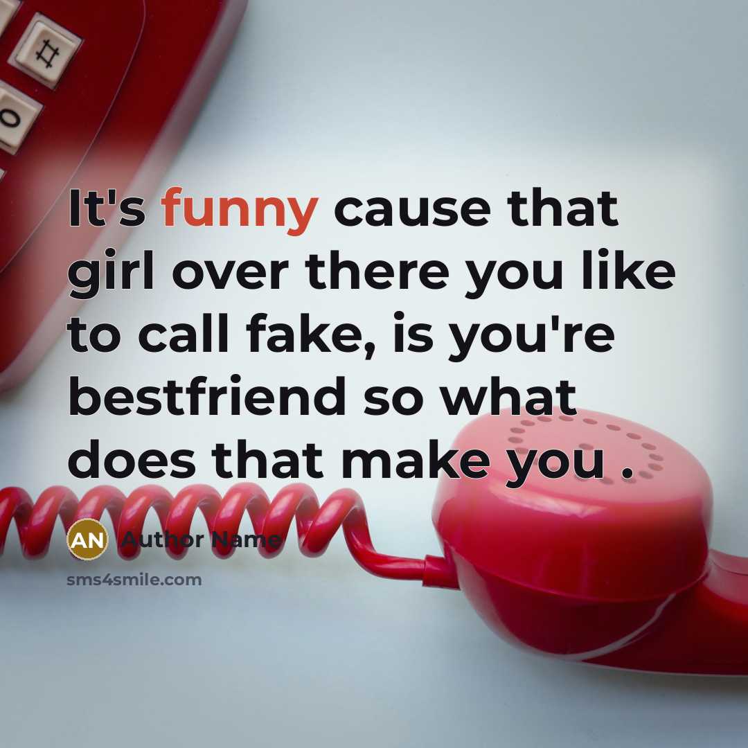 “It's funny cause that girl over there you like to…” quote by Author Name