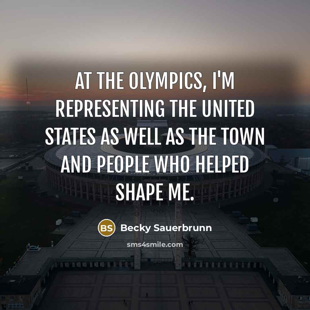 “At the Olympics, I'm representing the United States as well…” quote by Becky Sauerbrunn