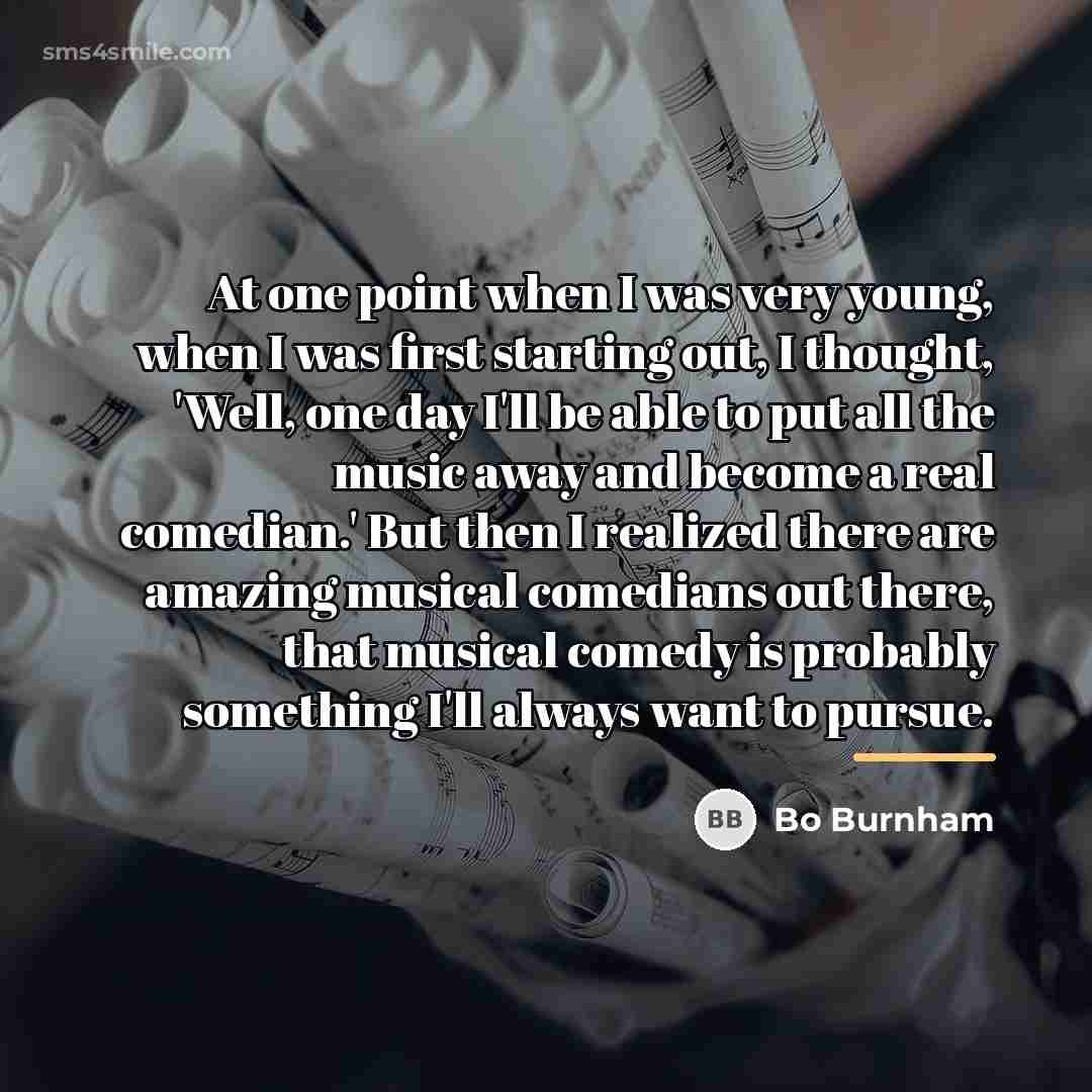 “At one point when I was very young, when I…” quote by Bo Burnham
