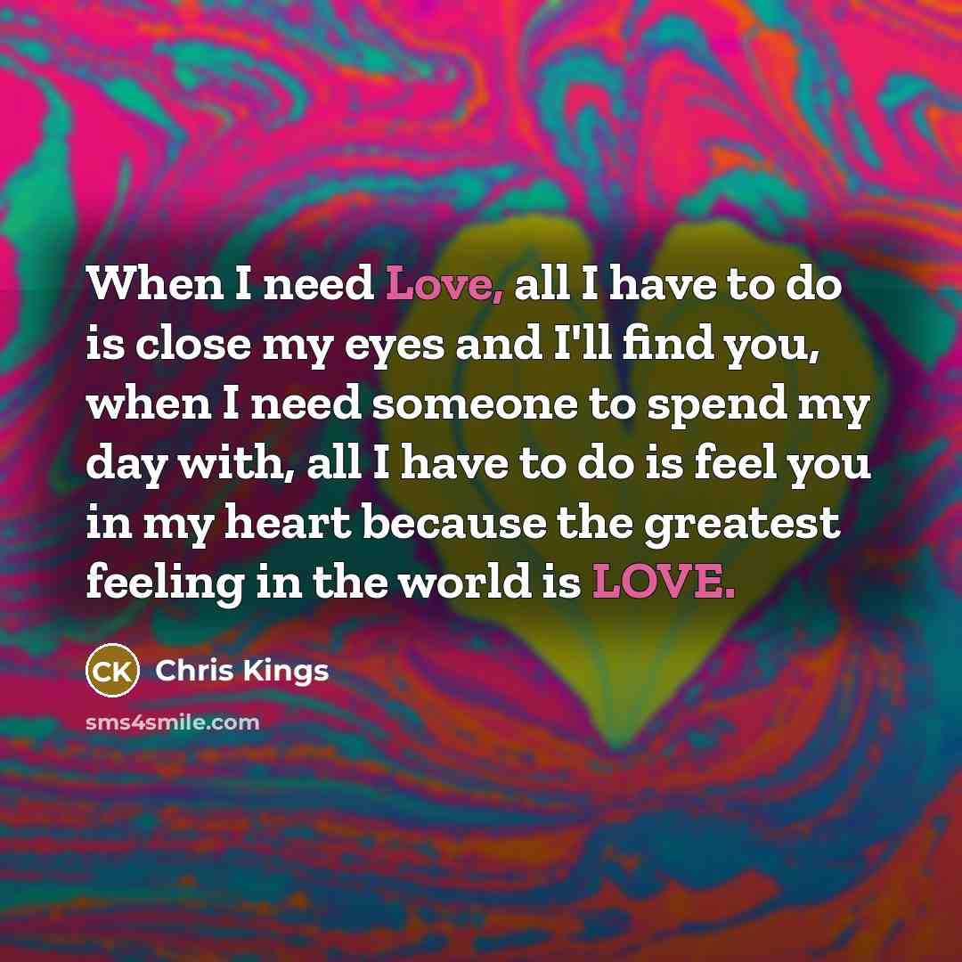 “When I need Love, all I have to do is…” quote by Chris Kings