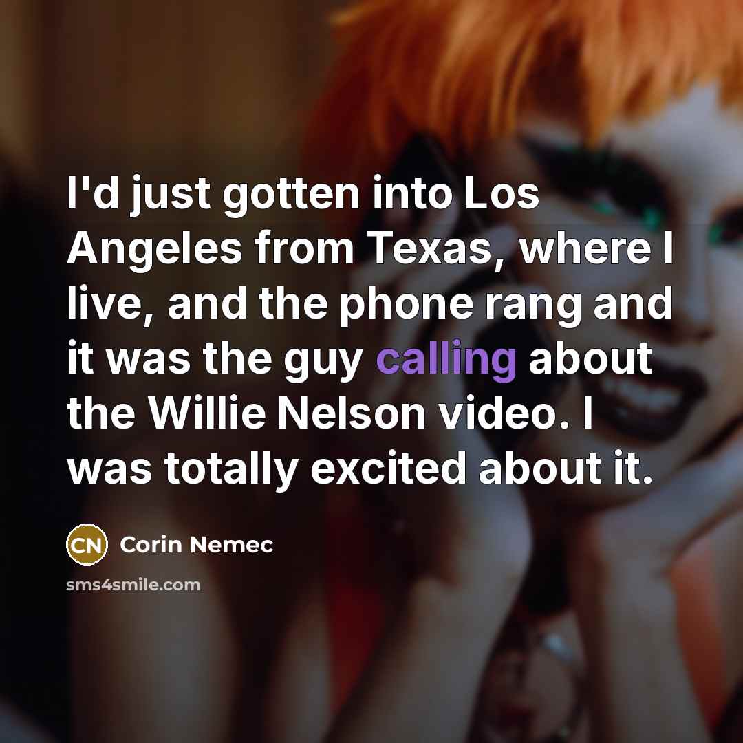 “I'd just gotten into Los Angeles from Texas, where I…” quote by Corin Nemec