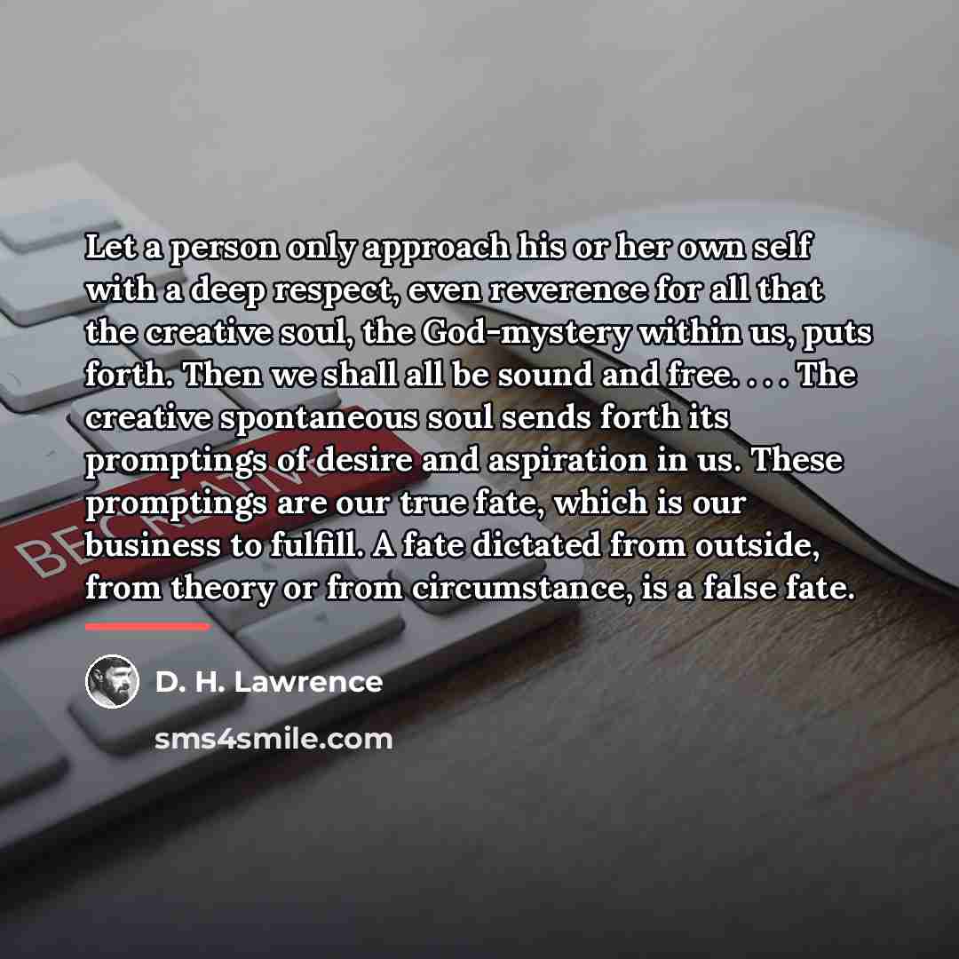 “Let a person only approach his or her own self…” quote by D. H. Lawrence