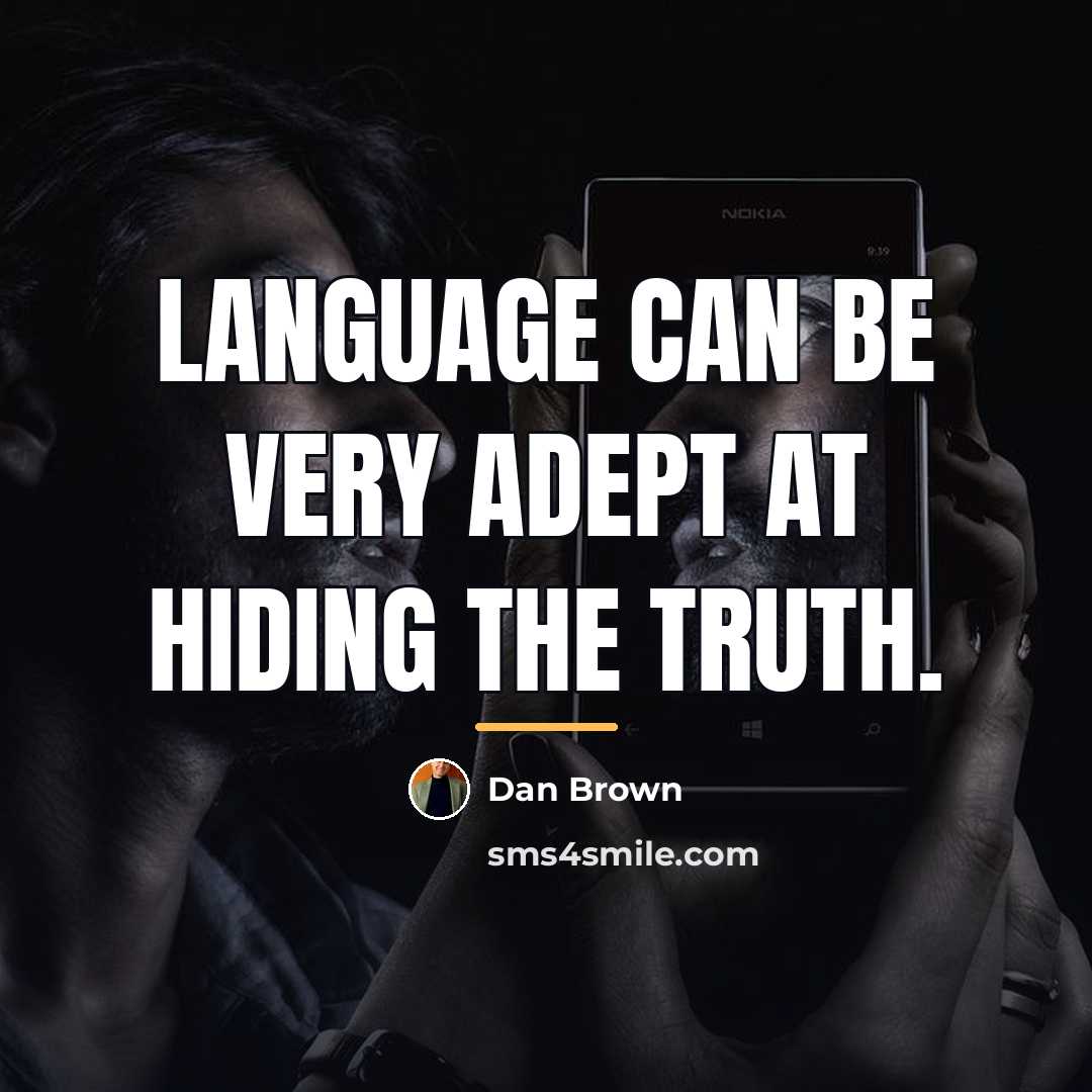“Language can be very adept at hiding the truth.…” quote by Dan Brown