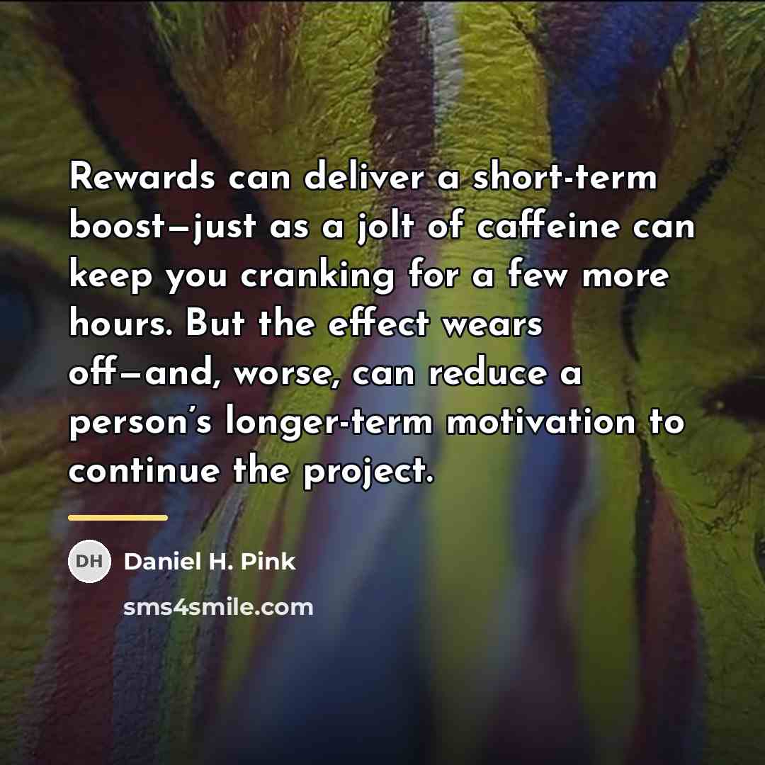 “Rewards can deliver a short-term boost—just as a jolt of…” quote by Daniel H. Pink