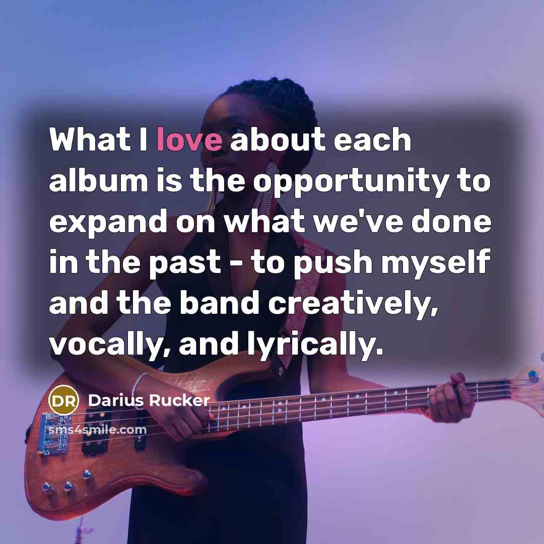 “What I love about each album is the opportunity to…” quote by Darius Rucker