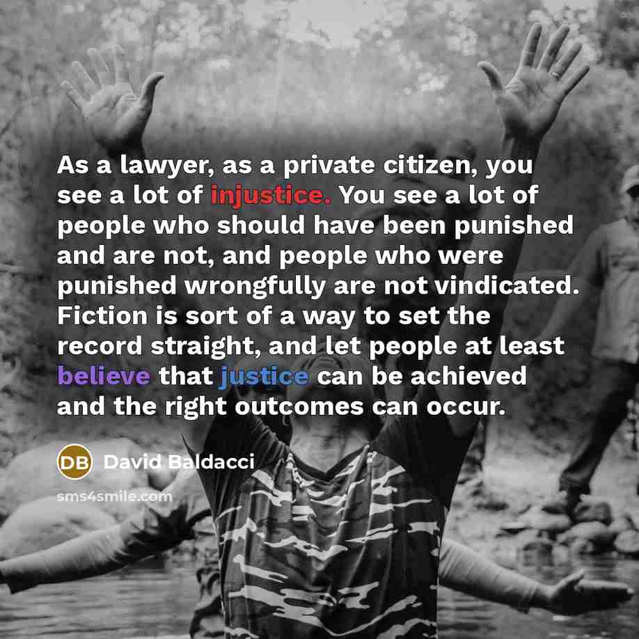 “As a lawyer, as a private citizen, you see a…” quote by David Baldacci