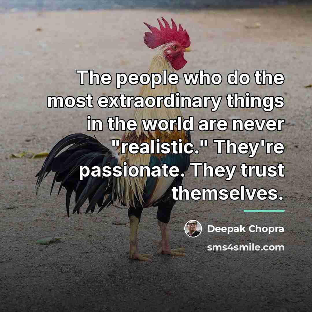 “The people who do the most extraordinary things in the…” quote by Deepak Chopra