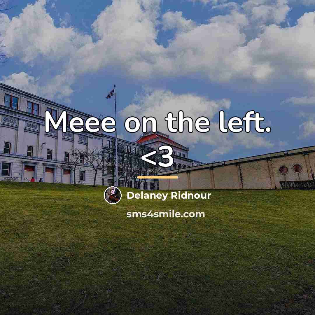 “Meee on the left.…” quote by Delaney Ridnour
