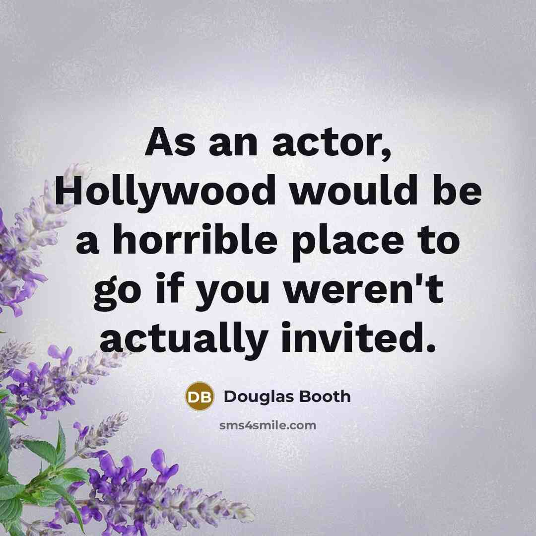 “As an actor, Hollywood would be a horrible place to…” quote by Douglas Booth